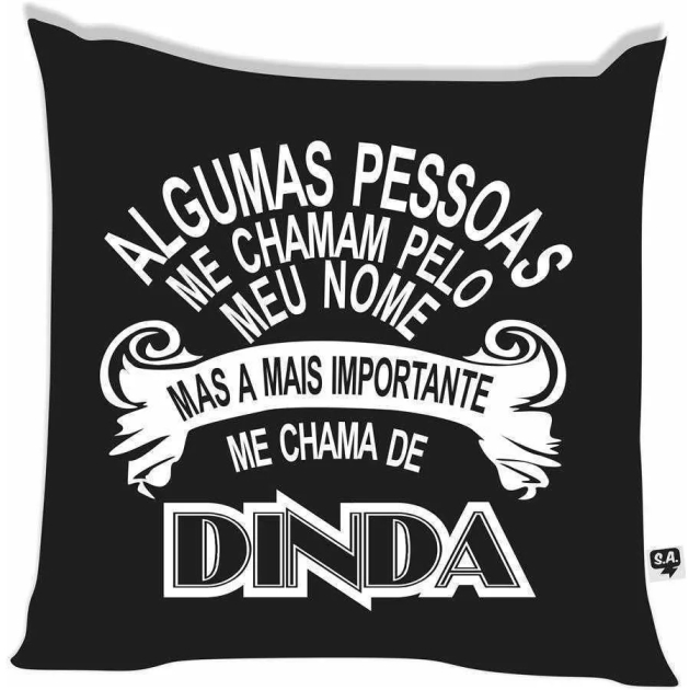 Almofada Decorativa Mais importante Dinda