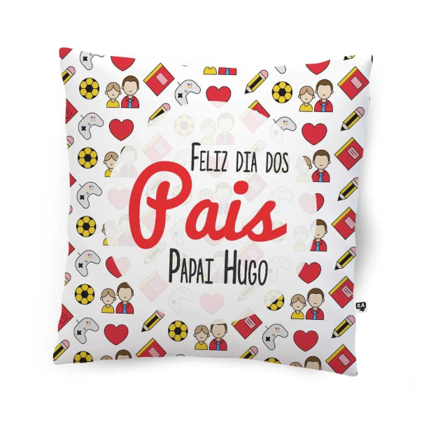 Almofada Dia dos Pais - Feliz Dia Dos Pais papai com nome