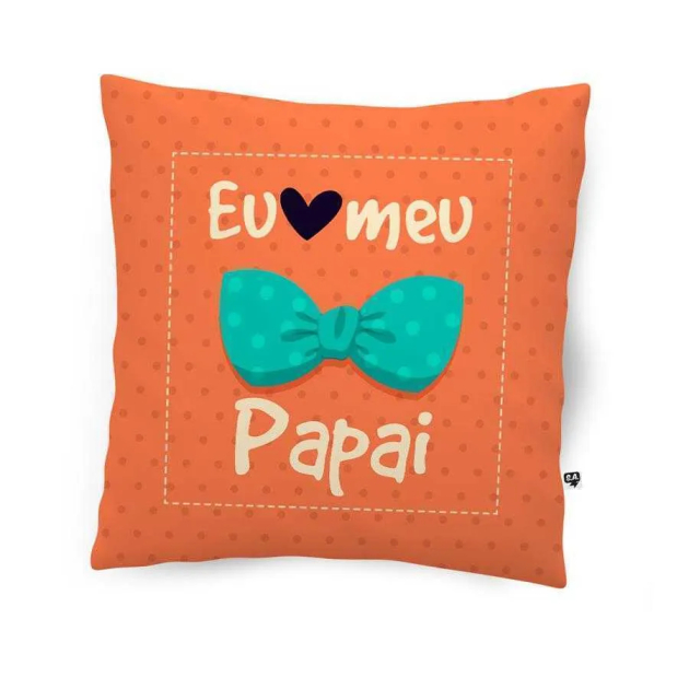 Almofada Eu Amo meu Papai