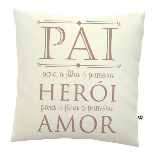 Almofada - Pai, O Primeiro Herói O Primeiro Amor