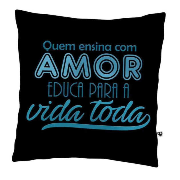 Almofada Quem ensina com amor