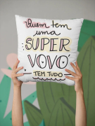 Almofada Quem Tem Uma Super Vovó Tem Tudo 