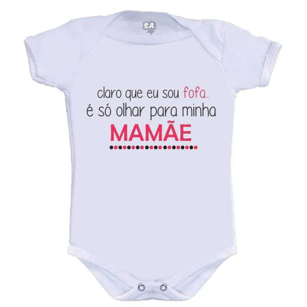 Body Divertido- Claro Que Sou Fofa É Só Olhar Para Minha Mamãe