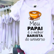 Body Meu Papai É O Melhor Barista Do Universo 