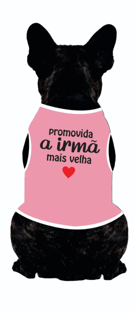 Body Para Cachorro Promovida A Irmã Mais Velha