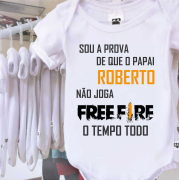 Body Sou A Prova Que O Papai Não Joga Free Fire O Tempo Todo Com Nome