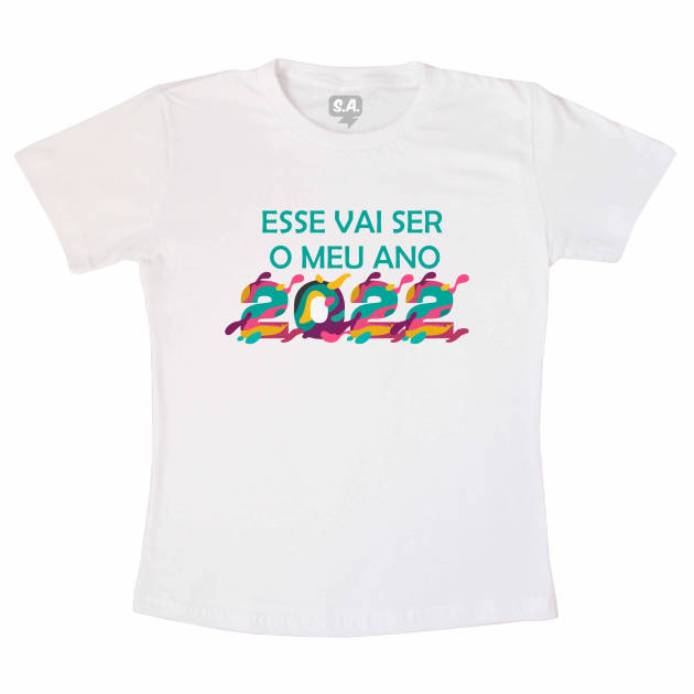 Camiseta Adulta 2022 Vai Ser O Meu Ano 