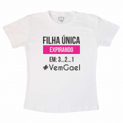 Camiseta Adulto - Filha Unica Expirando em 3..2..1