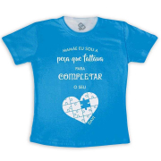 Camiseta Adulto Mamãe Eu Sou A Peça Que Faltava