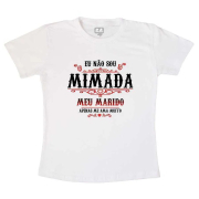 Camiseta Adulto - Não Sou Mimada