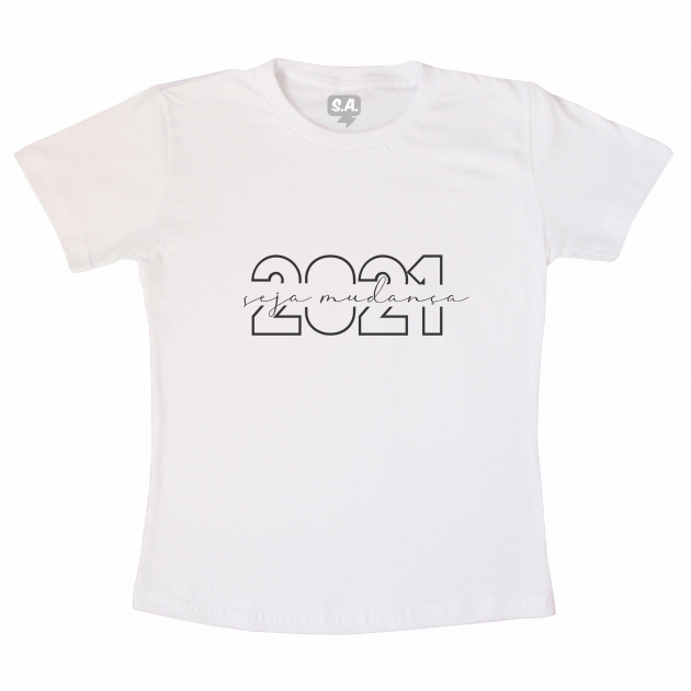 Camiseta Adulto Temática de Ano Novo - Seja a Mudança 
