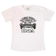 Camiseta As Mais Importantes Me Chamam de Dinda