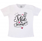 Camiseta Branca Dia Das Mães A Melhor  Mãe Sempre 