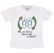 Camiseta Branca Dia Das Mães, Mãe Por Você Eu Desviro Todos Os Chinelos 