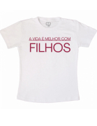 Camiseta Branca Estampada A Vida É Melhor Com Filhos 