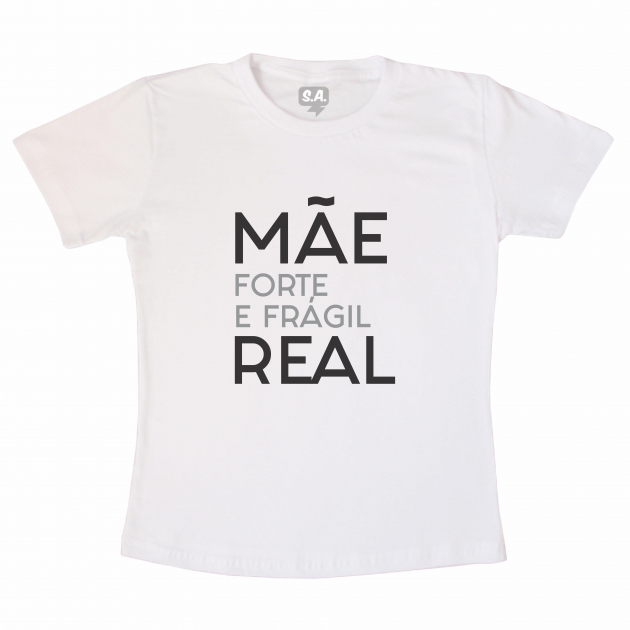Camiseta Branca Mãe Forte E Frágil Real 
