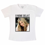 Camiseta Branca - O Nome Dela é 