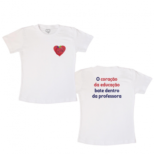 Camiseta Branca Personalizada Dia Dos Professores - O Coração Da Educação Bate Dentro Da Professora