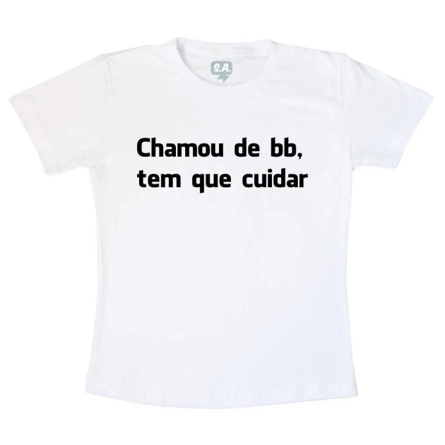 Camiseta Chamou de BB - Branca