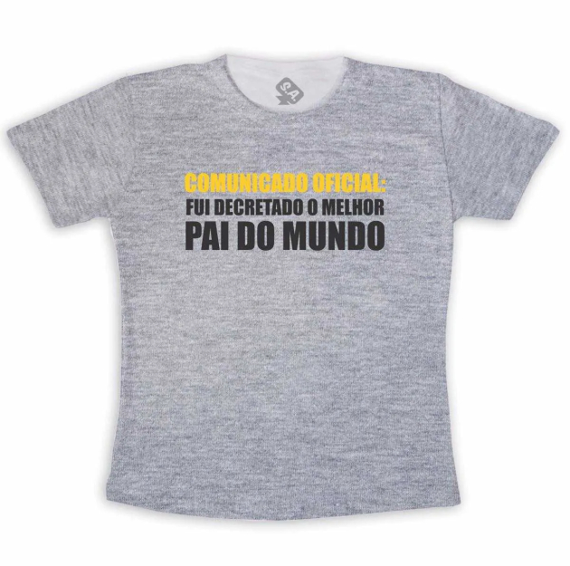 Camiseta Cinza - Decretado O Melhor Pai Do Mundo  
