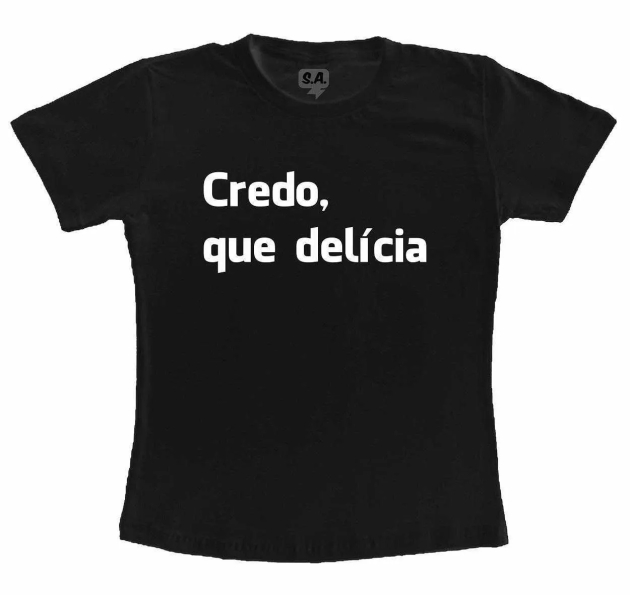 Camiseta Credo, que Delícia