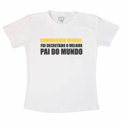 Camiseta - Decretado O Melhor Pai Do Mundo 