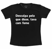 Camiseta Desculpa pelo o que disse