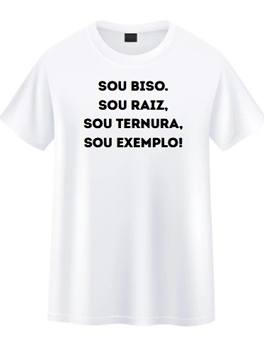 Camiseta Dia Dos Avós- Sou biso, sou raiz, sou ternura, sou exemplo