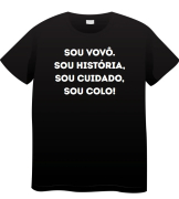 Camiseta Dia Dos Avós- Sou Vovô Sou historia, Sou cuidado Sou colo 