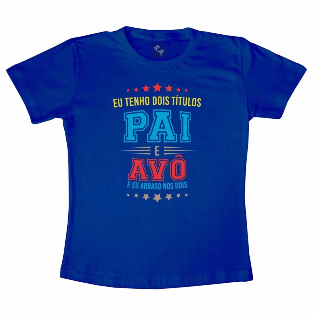 Camiseta Dia dos Pais - 2 Títulos