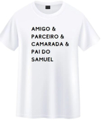 Camiseta Dia Dos Pais - Amigo & Parceiro & Camarada e Pai - Personalizada com nome