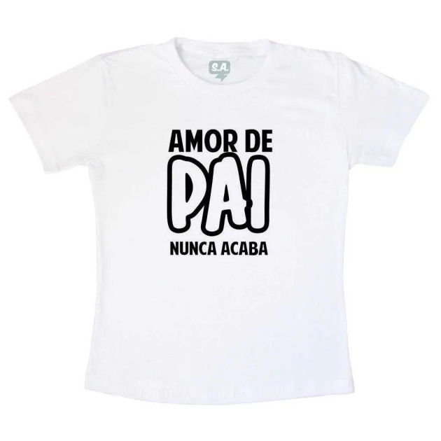 Camiseta Dia dos pais - Amor de pai nunca acaba (preto)
