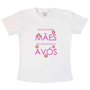 Camiseta Divertida - Só as melhores mães são promovidas a avós