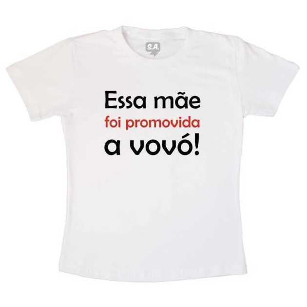 Camiseta Essa Mãe Foi Promovida a Vovó