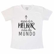 Camiseta Essa é a Melhor Mãe do Mundo 