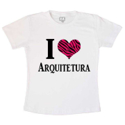 Camiseta Eu Amo Arquitetura