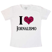 Camiseta Eu Amo Jornalismo