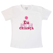 Camiseta Infantil Dia Das Crianças Eu Amo Ser Criança Estampada Em Rosa 