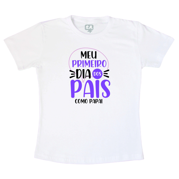 Camiseta Infantil Dia Dos Pais- Primeiro Dia Dos Pais 