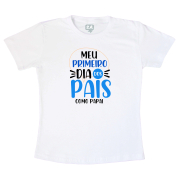 Camiseta Infantil Dia Dos Pais- Primeiro Dia Dos Pais 