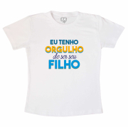 Camiseta Infantil Homenagem Ao Dia Dos Pais - Tenho Orgulho De Ser Seu Filho 