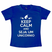 Camiseta Infantil - Keep Calm Seja Um Unicórnio