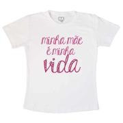 Camiseta Infantil Minha Mãe é minha vida