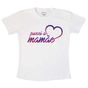 Camiseta Infantil - Não Existe Mulher Que vou Amar Mais que a Mamãe