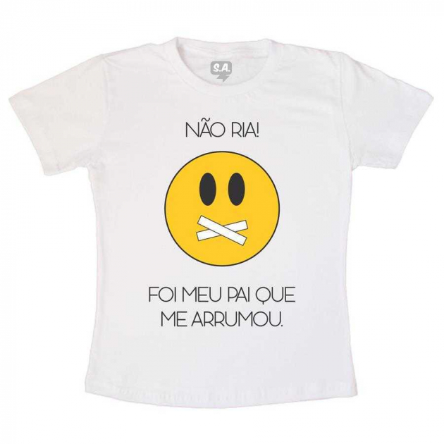 Camiseta Infantil - Não Ria
