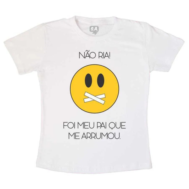 Camiseta Infantil - Não Ria