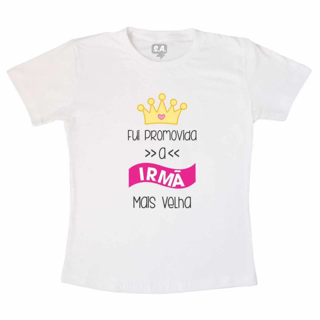 Camiseta Infantil Promovida a Irmã Mais Velha