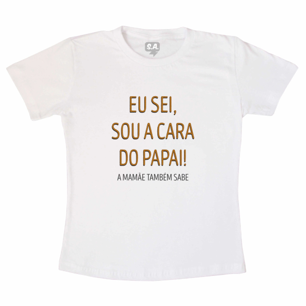 Camiseta Infantil - Sou A Cara Do Papai 