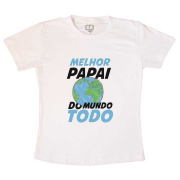 Camiseta Melhor Papai do Mundo Todo