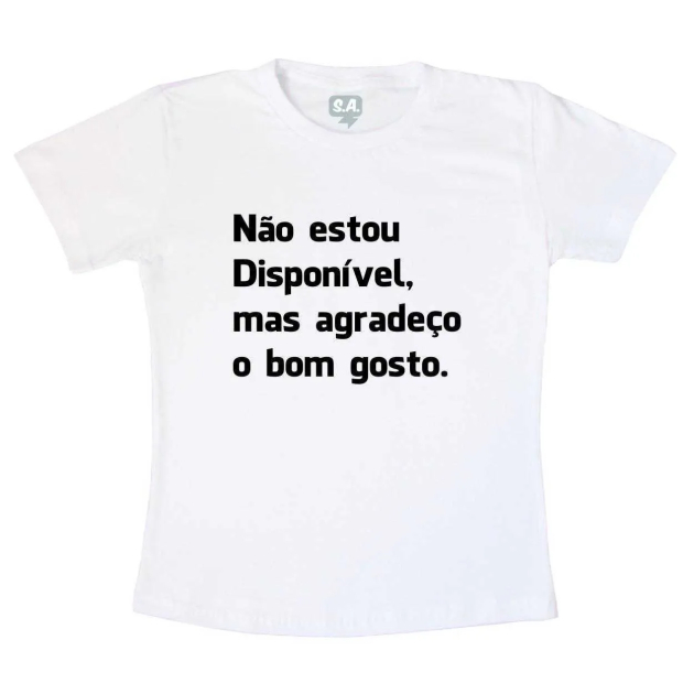 Camiseta Não Estou Disponível - Branca